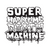 Super Happytime Death Machine